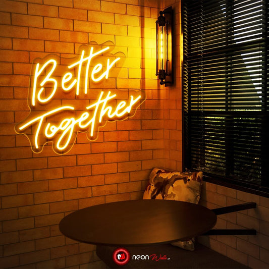 Better together Neon Sign